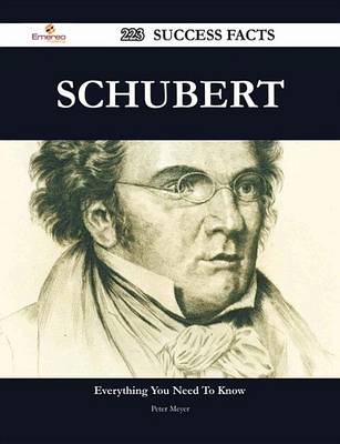 Book cover for Schubert 223 Success Facts - Everything You Need to Know about Schubert