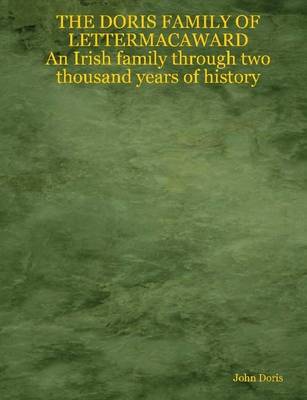 Book cover for The Doris Family of Lettermacaward: An Irish Family Through Two Thousand Years of History