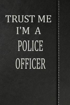 Book cover for Trust Me I'm a Police Officer