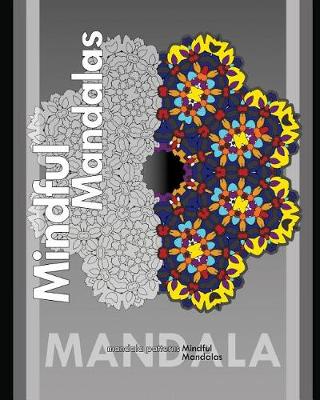 Book cover for Mindful Mandalas (Best Adult Coloring Book for Mindful Meditation)