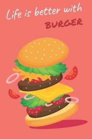 Cover of Life is Better with Burger