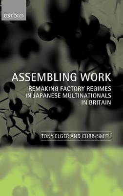 Book cover for Assembling Work: Remaking Factory Regimes in Japanese Multinationals in Britain