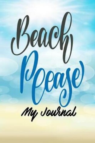 Cover of Beach Please My Journal