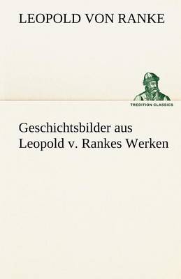 Book cover for Geschichtsbilder Aus Leopold V. Rankes Werken