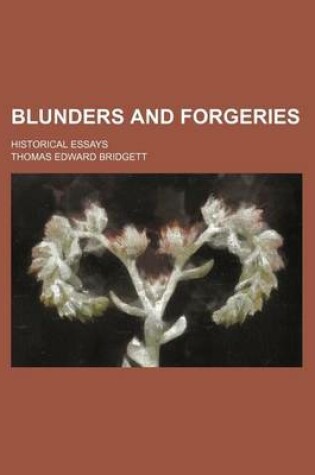 Cover of Blunders and Forgeries; Historical Essays