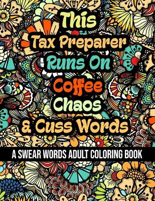 Book cover for This Tax Preparer Runs On Coffee, Chaos and Cuss Words