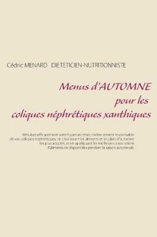 Cover of Menus d'automne pour les coliques néphrétiques xanthiques