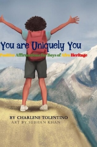 Cover of You are Uniquely You - Positive Affirmations for Boys of Afro Heritage