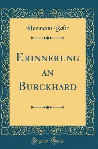 Cover of Erinnerung an Burckhard (Classic Reprint)