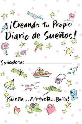 Cover of Creating Your Own Dream Journal-Spanish