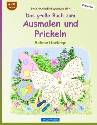 Book cover for BROCKHAUSEN Bastelbuch Bd. 4 - Das große Buch zum Ausmalen und Prickeln