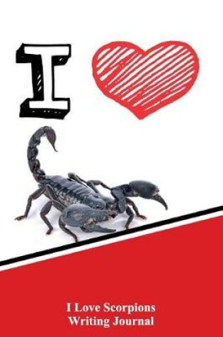 Cover of I Love Scorpions Writing Journal