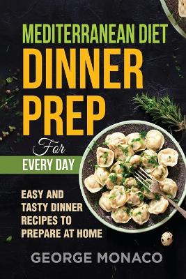 Book cover for Mediterranean Diet Dinner Prep for Every Day