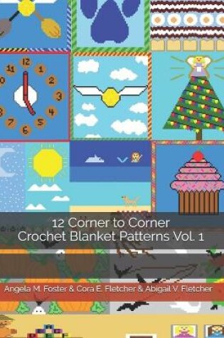 Cover of 12 Corner to Corner Crochet Blanket Patterns Vol. 1