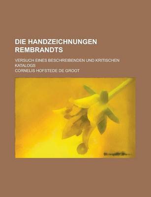 Book cover for Die Handzeichnungen Rembrandts; Versuch Eines Beschreibenden Und Kritischen Katalogs