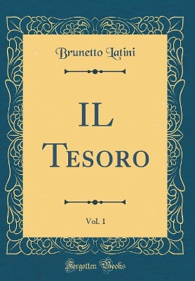 Book cover for IL Tesoro, Vol. 1 (Classic Reprint)