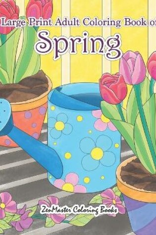 Cover of Large Print Adult Coloring Book of Spring