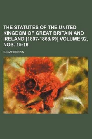 Cover of The Statutes of the United Kingdom of Great Britain and Ireland [1807-1868-69] Volume 92, Nos. 15-16