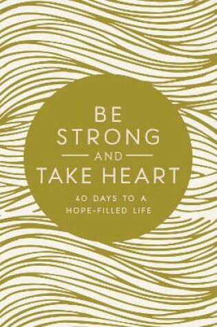 Cover of Be Strong and Take Heart