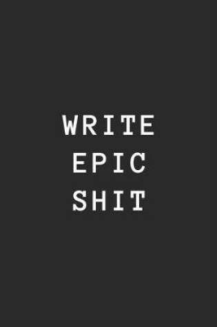 Cover of Write Epic Shit