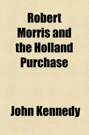 Cover of Robert Morris and the Holland Purchase