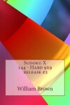 Book cover for Sudoku X 144 - Hard 9x9 release #2