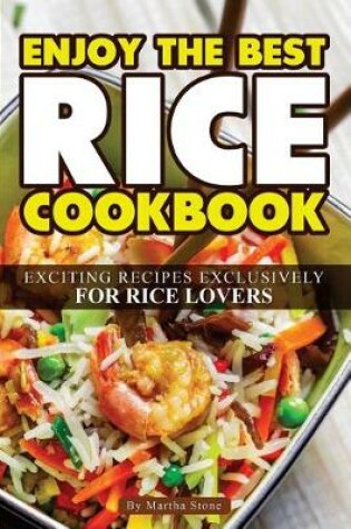 Cover of Enjoy the Best Rice Cookbook