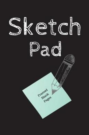 Cover of Sketch Pad Framed Blank Pages