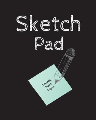 Book cover for Sketch Pad Framed Blank Pages