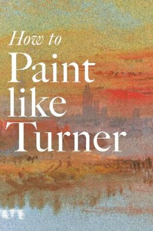 Cover of How to Paint Like Turner