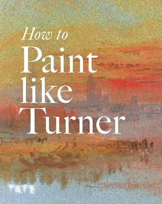 Book cover for How to Paint Like Turner