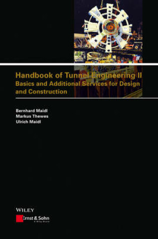 Cover of Handbook of Tunnel Engineering II - Basics and Additional Services for Design and Construction