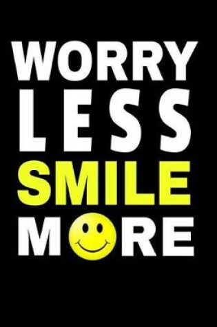 Cover of Worry Less Smile More