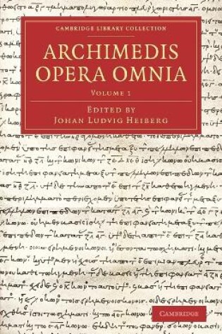 Cover of Archimedis Opera Omnia: Volume 1