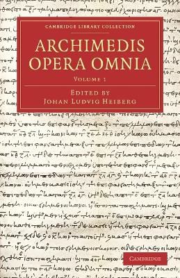 Book cover for Archimedis Opera Omnia: Volume 1