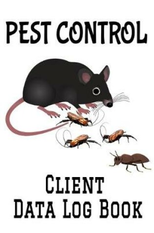 Cover of Pest Control Client Data Log Book