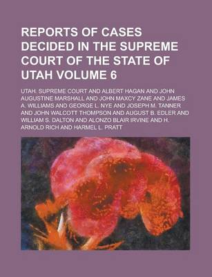 Book cover for Reports of Cases Decided in the Supreme Court of the State of Utah Volume 6