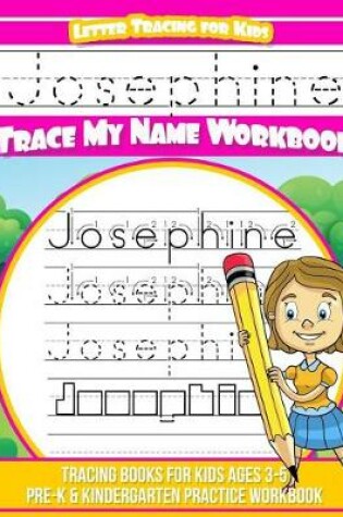 Cover of Josephine Letter Tracing for Kids Trace my Name Workbook