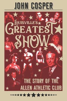 Book cover for Louisville's Greatest Show