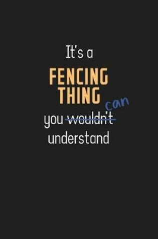 Cover of It's a Fencing Thing You Can Understand