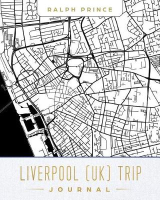 Book cover for Liverpool (Uk) Trip Journal