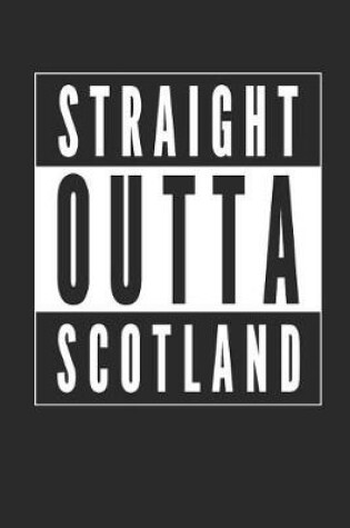 Cover of Straight Outta Scotland Notebook Journal
