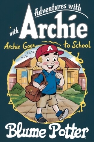 Cover of Archie Goes to School