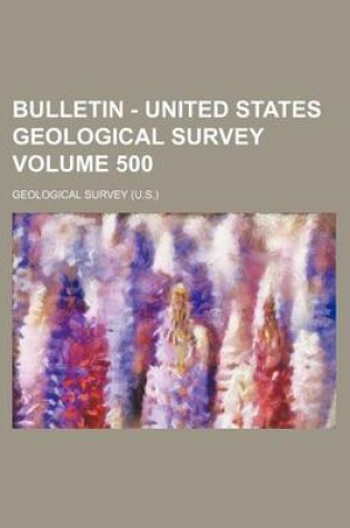 Cover of Bulletin - United States Geological Survey Volume 500