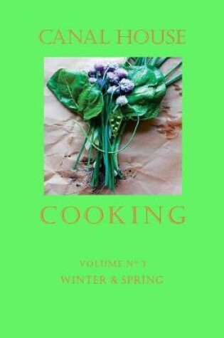 Cover of Canal House Cooking Volume N° 3