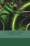 Book cover for Forget the Mistake