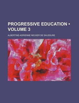 Book cover for Progressive Education (Volume 3)