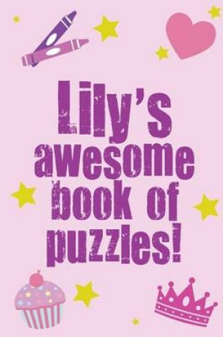 Cover of Lily's Awesome Book Of Puzzles!