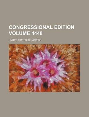 Book cover for Congressional Edition Volume 4448