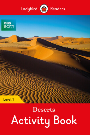 Cover of BBC Earth: Deserts Activity Book - Ladybird Readers Level 1